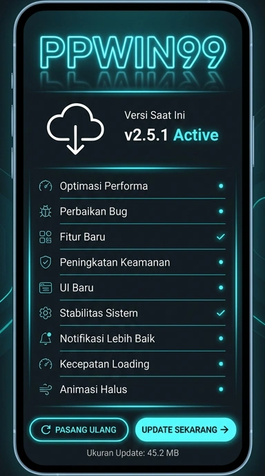 Riwayat Versi ppwin99: Pembaruan Terbaru untuk Pengguna Android